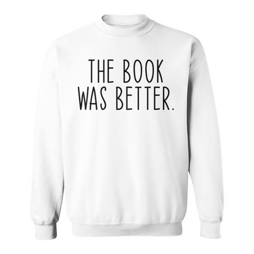 The Book Was Better Literary Book Lover Vintage Sweatshirt - Bookorys