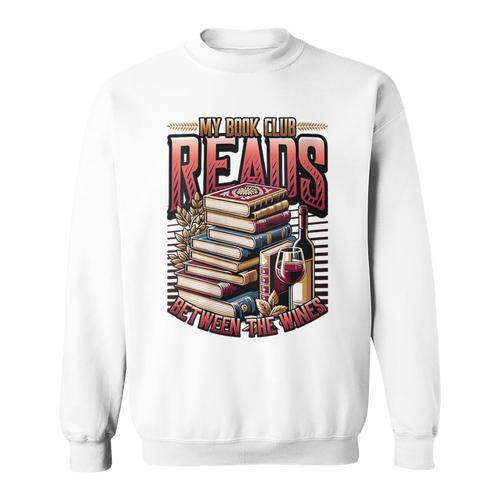 My Book Club Reads Between The Wines Book Club Reading Sweatshirt - Bookorys