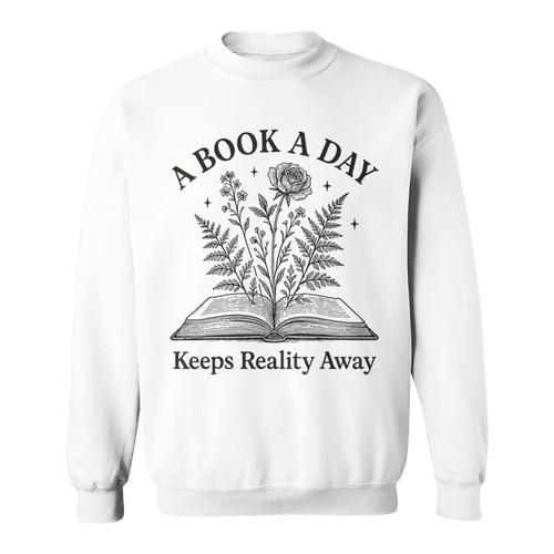 A Book A Day Keeps Reality Away Floral Reader Sweatshirt - Bookorys