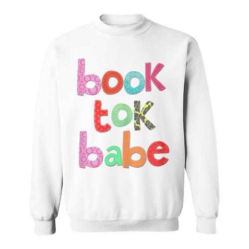 Book Tok Babe Bookish Woman Loves To Read Reading Novels Sweatshirt - Bookorys AU