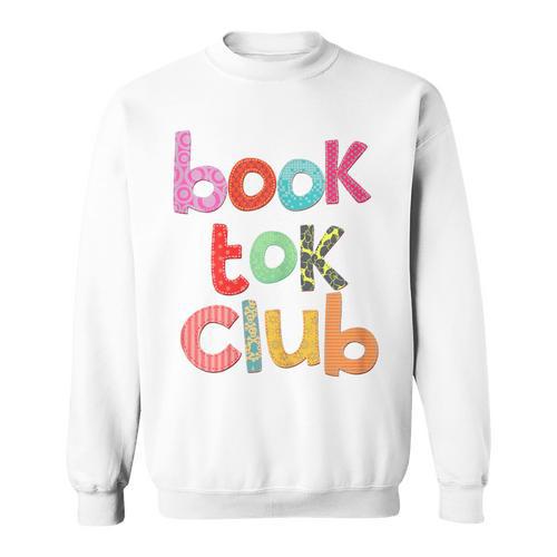 Book Tok Club Book Lover Bookish Librarian Reading Reads Sweatshirt - Bookorys