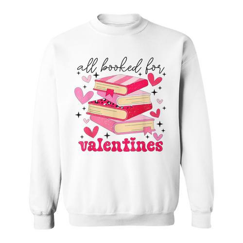 All Booked For Valentines Book Lovers Pink Valentine's Day Sweatshirt - Bookorys