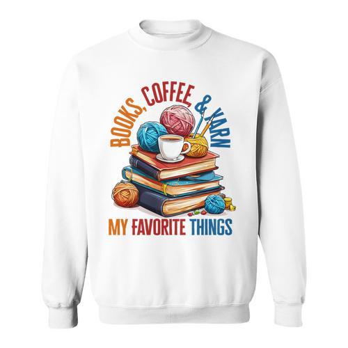 Books Coffee & Yarn Lover My Favorite Things Sweatshirt - Bookorys DE