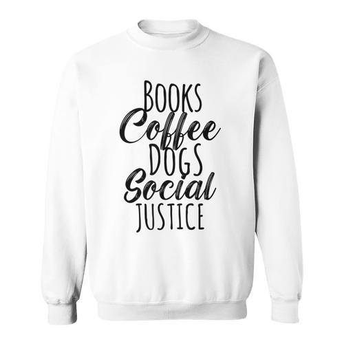 Books Coffee Dogs Social Justice Literature Student Cute Sweatshirt - Bookorys DE