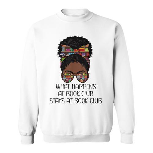 Books Lovers What Happens At Book Club Stays Black Women Sweatshirt - Bookorys DE