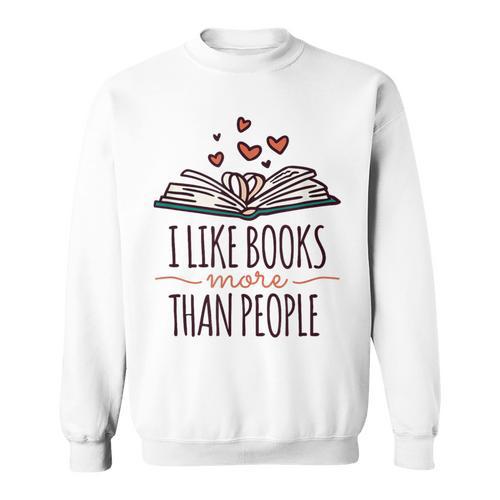 I Like Books More Than People Sweatshirt - Bookorys CA