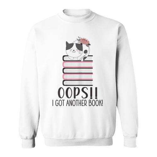 Bookworm Quote Oops I Got Another Book Sweatshirt - Bookorys