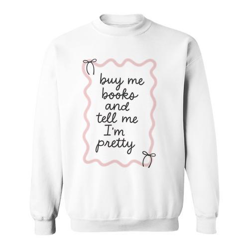 Buy Me Books And Tell Me I'm Pretty Book Lover Tee Premium Tri-Blend Sweatshirt - Bookorys AU