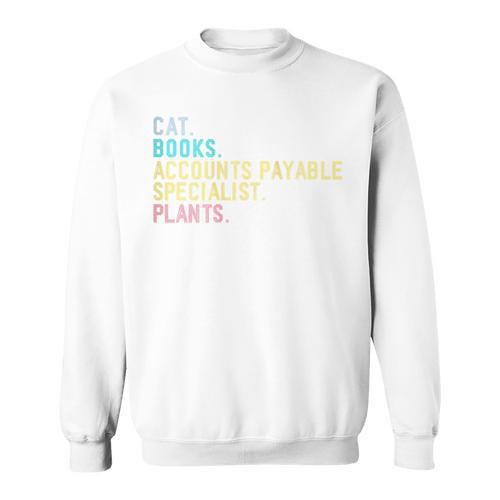 Cats Books Plants Accounts Payable Specialist Sweatshirt - Bookorys AU