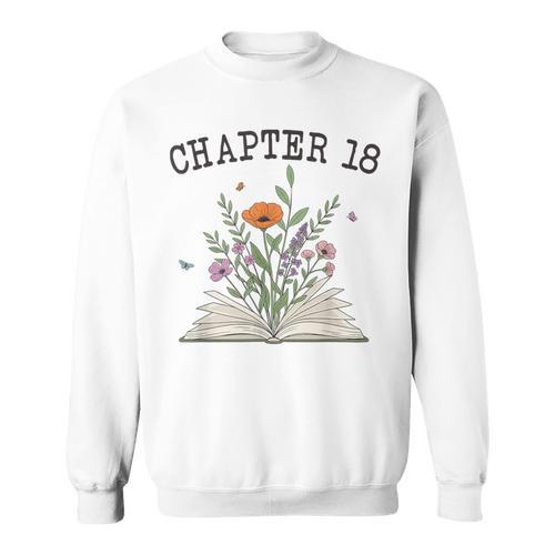 Chapter 18 Book Lovers & Readers 18th Birthday Wildflowers Sweatshirt - Bookorys