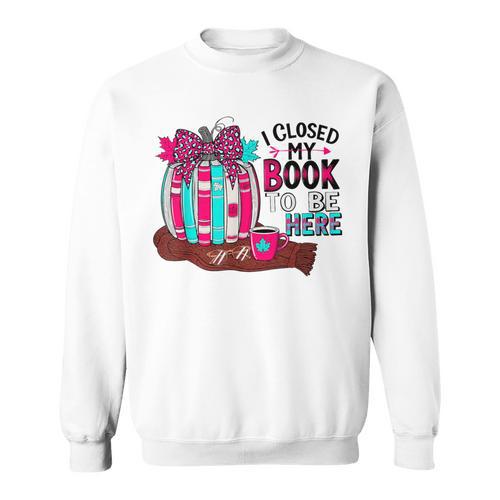 I Closed My Book To Be Here Fall Pumpkin Sweatshirt - Bookorys