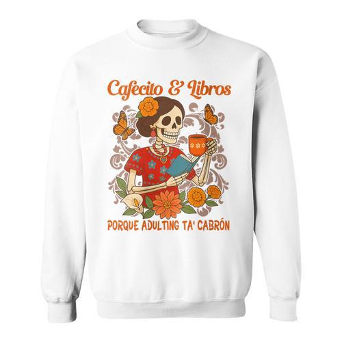 Coffee & Reading Book Lover Mexican Latina Cafecito & Libros Sweatshirt - Bookorys