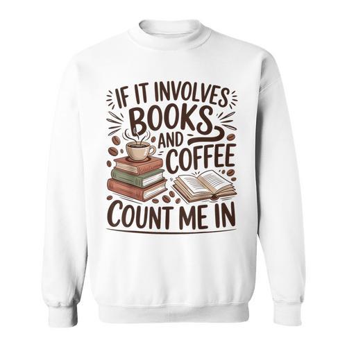 Coffee And Books Lover Quote Reading Enthusiast Sweatshirt - Bookorys DE