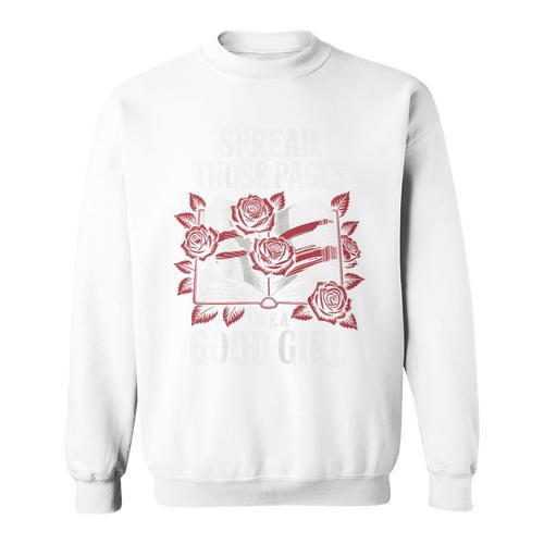 Dark Romance Books Women Quote Spread Those Pages Good Girl Sweatshirt - Bookorys