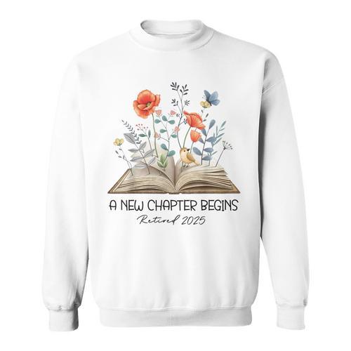Floral Book A New Chapter Begins Retired Teacher Retirement Sweatshirt - Bookorys CA