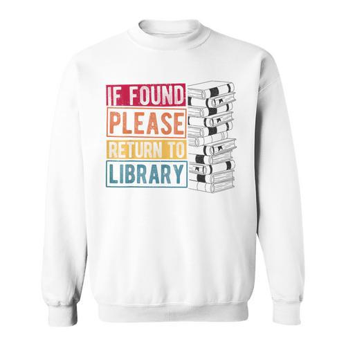 If Found Please Return To Library Retro Book Library Sweatshirt - Bookorys