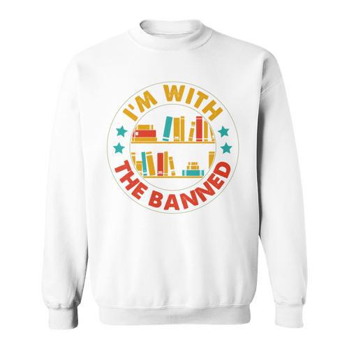 I'm With The Banned Books I Survived Reading Banned Books Sweatshirt - Bookorys