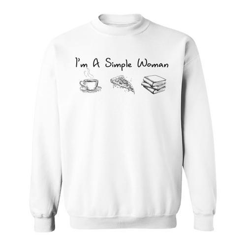 I'm A Simple Woman Coffee Pizza Books Reader Reading Teacher Sweatshirt - Bookorys CA