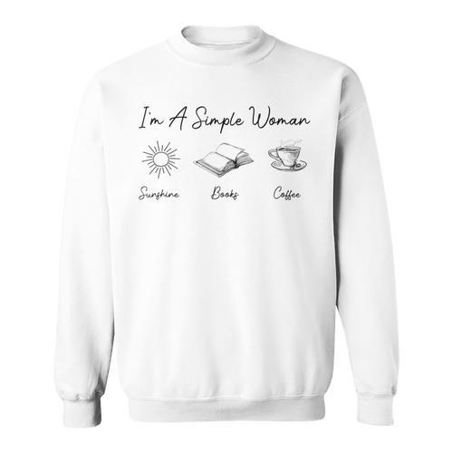 I'm a Simple Woman Sunshine Books Coffee Reading Tee Sweatshirt - Bookorys