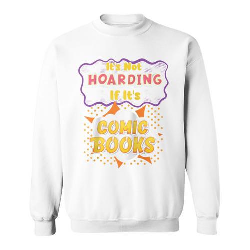 It's Not Hoarding If It's Comic Books Collector Reader Raglan Baseball Tee Sweatshirt - Bookorys UK