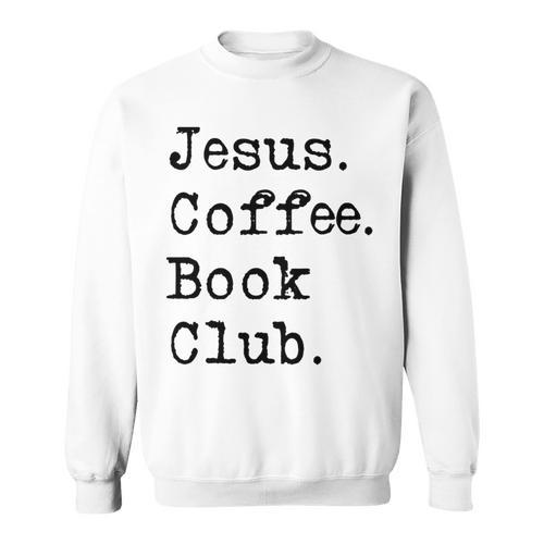 Jesus Coffee Book Club Christian Mom Life Faith God Si Sweatshirt - Bookorys