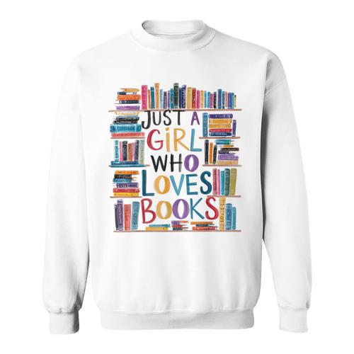 Just A Girl Who Loves Books Bookshelf Female Book Lovers Sweatshirt - Bookorys