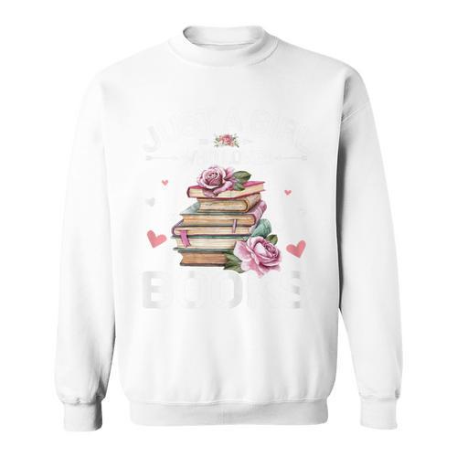 Just A Girl Who Loves Books Shirt Books Lover Girls Bookworm Sweatshirt - Bookorys