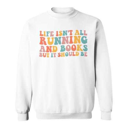 Life Isn't All Running And Reading Book Lover Runner Premium Tri-Blend Sweatshirt - Bookorys UK