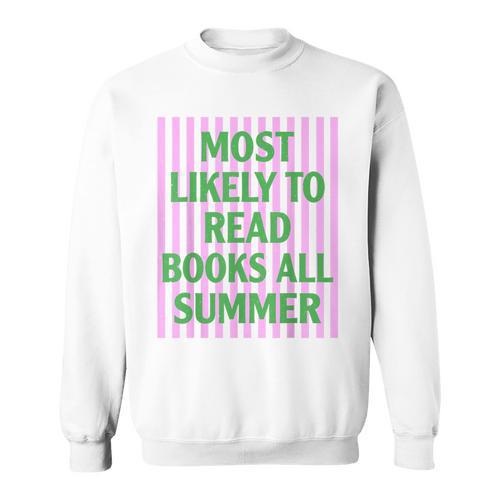 Most Likely To Read Books All Summer Teacher Last Day Sweatshirt - Bookorys