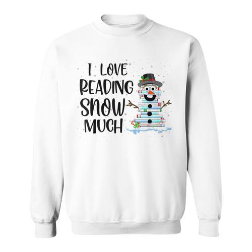 I Love Reading Snow Much Christmas For Book Lovers & Reader Sweatshirt - Bookorys DE
