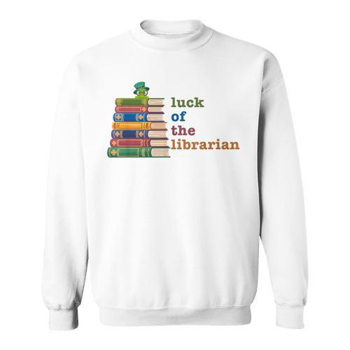 Luck Of The Librarian St Patricks Day Book Lover Sweatshirt - Bookorys UK