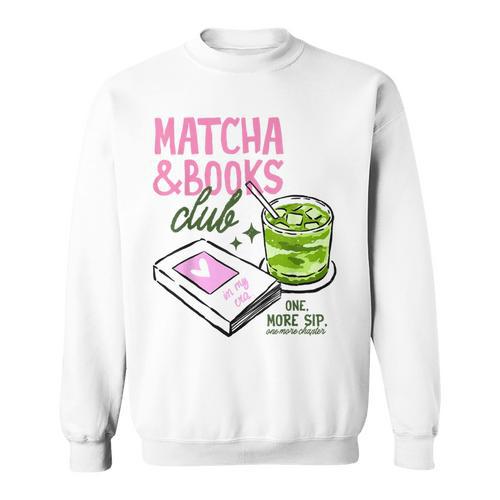 Matcha & Books Club Green Tea Latte Lovers Sweatshirt - Bookorys DE