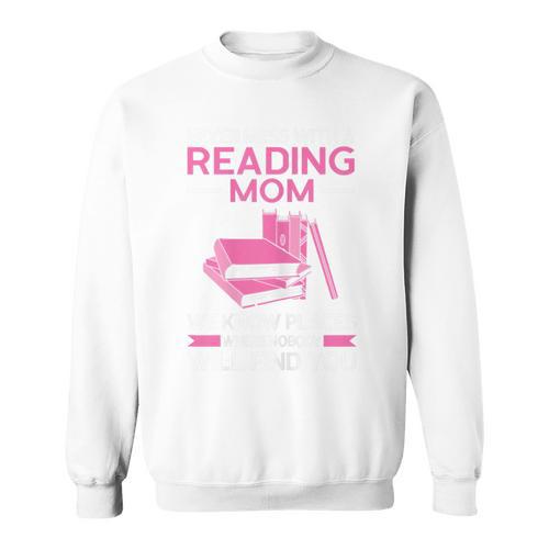 Never Mess With a Reading Mom Books Mother Sweatshirt - Bookorys DE