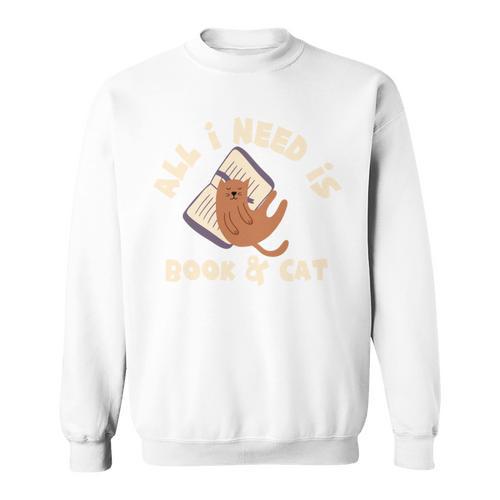 All I Need Is Book & Cat Book Lovers Cat Owners Humour Sweatshirt - Bookorys AU