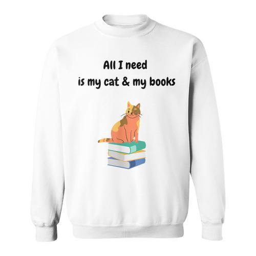 All I Need Is My Cat & Books Sweatshirt - Bookorys AU