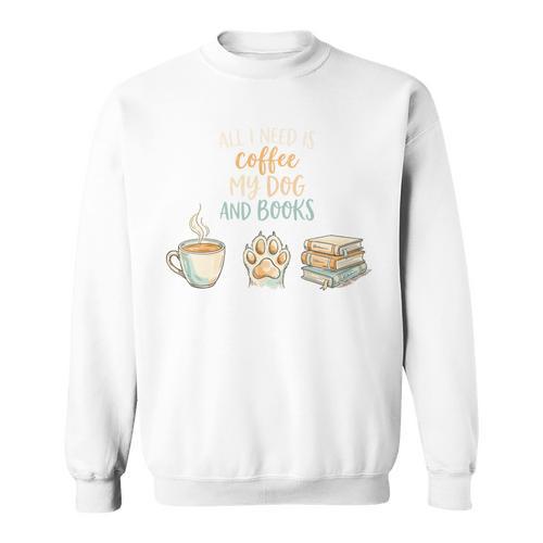 All I Need Is Coffee My Dog And Books Bookworm Dogs Sweatshirt - Bookorys