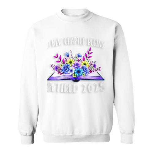 A New Chapter Begins Retired 2025 Floral Book Retirement Sweatshirt - Bookorys