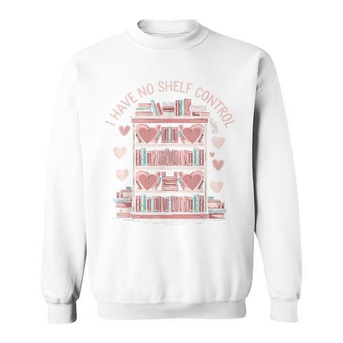 I Have No Shelf Control Book Lover Sweatshirt - Bookorys