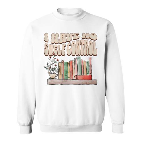 I Have No Shelf Control Bookworm Book Lover Reading Sweatshirt - Bookorys