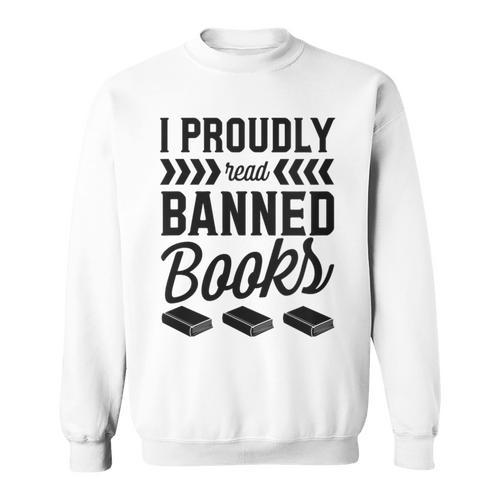 I Proudly Read Banned Books Librarian Literary Advocate Sweatshirt - Bookorys