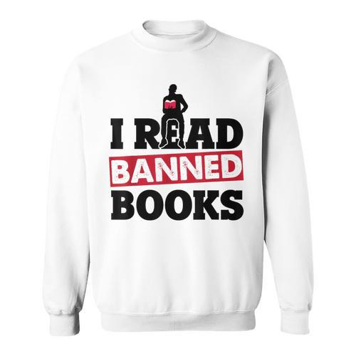 I Read Banned Books Banned Books Week Reading Men Sweatshirt - Bookorys