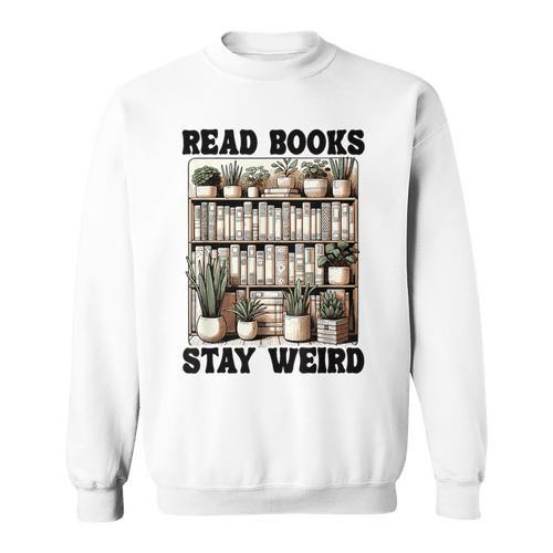 Read Books Stay Weird Book Lover Reading Sweatshirt - Bookorys