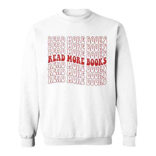 Read More Books Read More Books Read More Books Sweatshirt - Bookorys