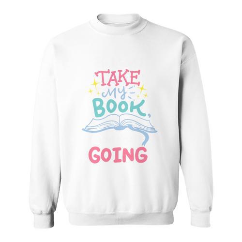 Reading Books Literature Quote Fiction Novel Nerd Bookaholic Sweatshirt - Bookorys UK