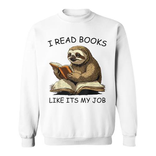 Reading I Read Books Like Its My JobSloth Animal Sweatshirt - Bookorys CA