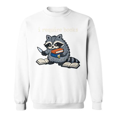 I Require Books Raccoon Sweatshirt - Bookorys CA