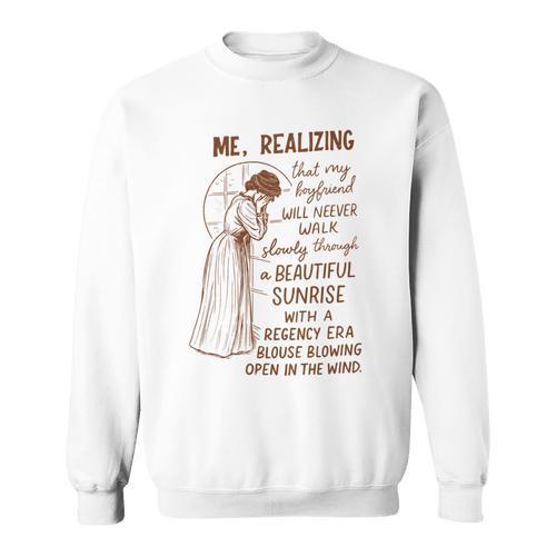 Romance Book Reader Bookish Me Realizing That My Boyfriend Sweatshirt - Bookorys