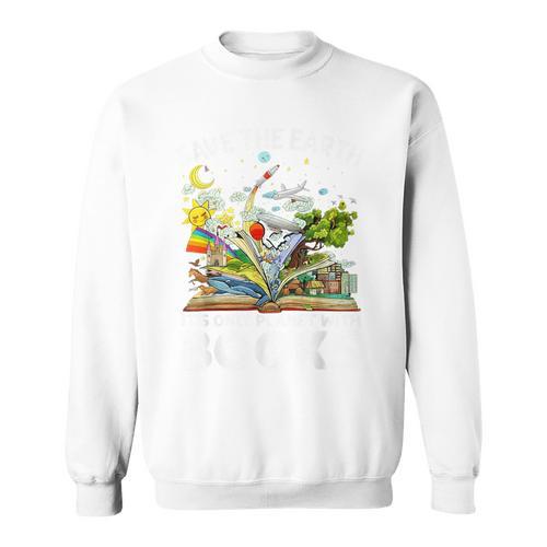 Save Earth It´s Only Planet With Books Reader Earth Day Sweatshirt - Bookorys UK