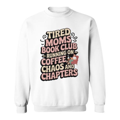 Tired Moms Book Club Coffee Sarcasm Jokes Dad Humor Premium Tri-Blend Sweatshirt - Bookorys DE