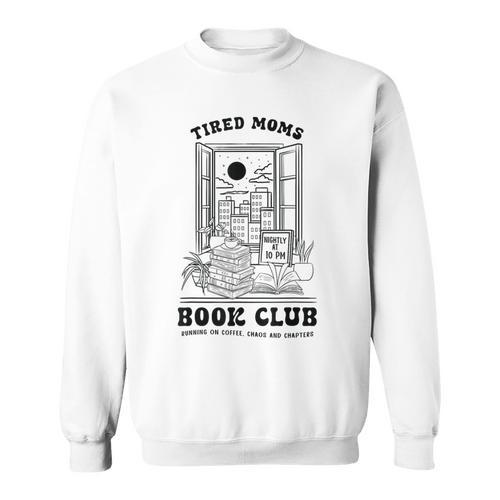 Tired Moms Book Club Reading Coffee Lover Sweatshirt - Bookorys